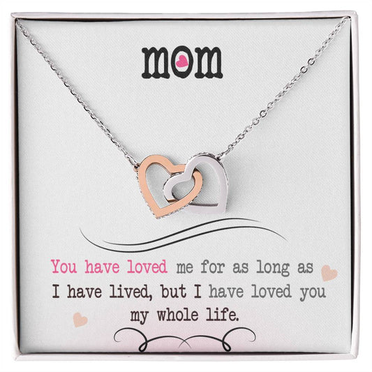 To My Mom, I Loved You My Whole Life Necklace